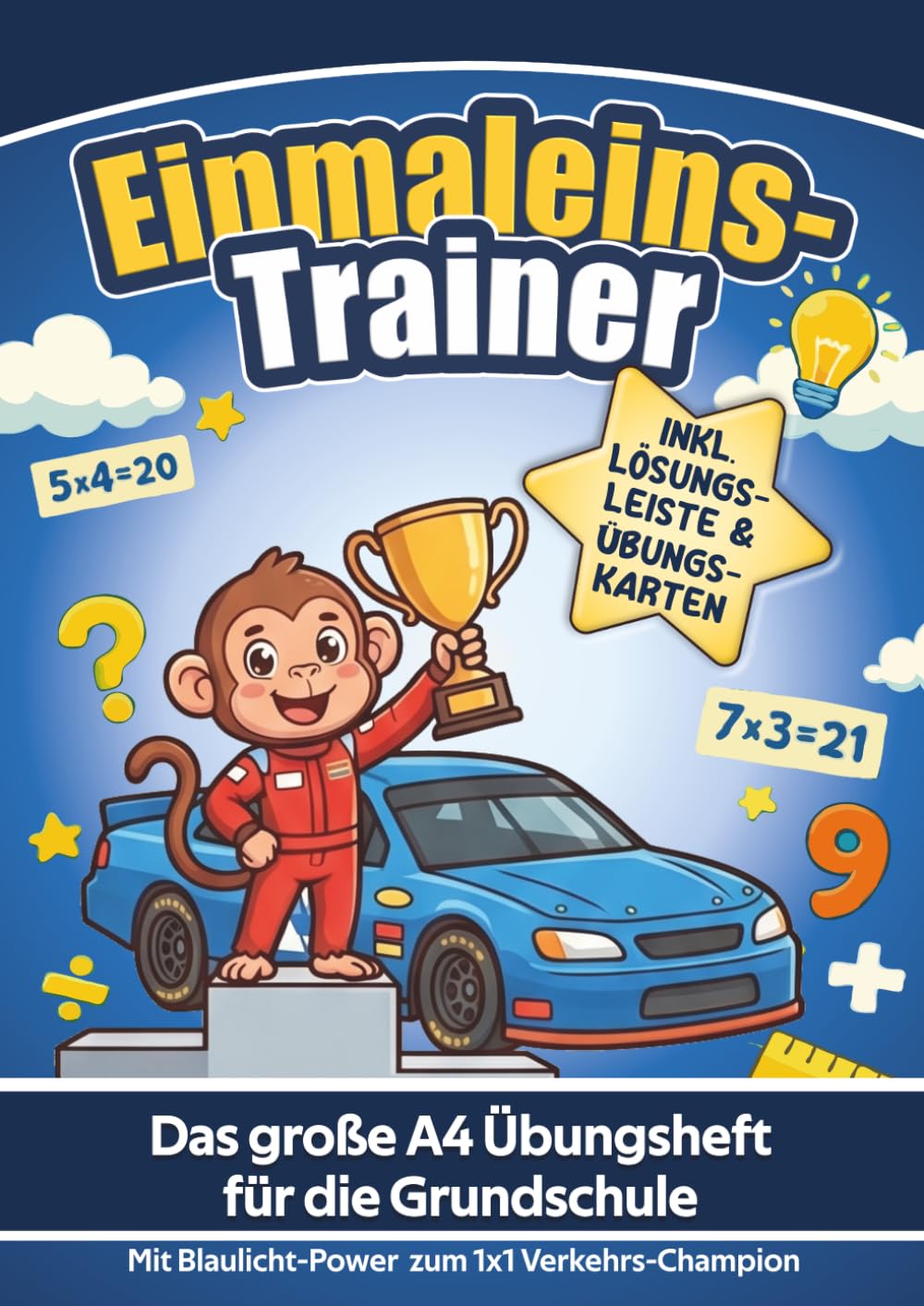 Einmaleins-Trainer: Das große A4 Übungsheft für die Grundschule: Kleines & großes 1x1 spielerisch Mathe lernen mit dem Verkehrs-Champion-System – ... Einmaleins sowie Division spielerisch lernen)