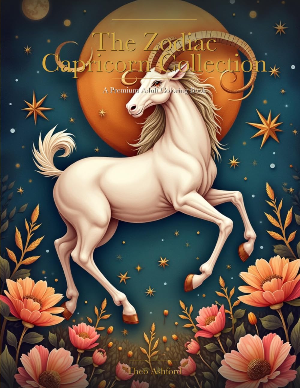 The Zodiac Capricorn Collection: A Premium Adult Coloring Book
