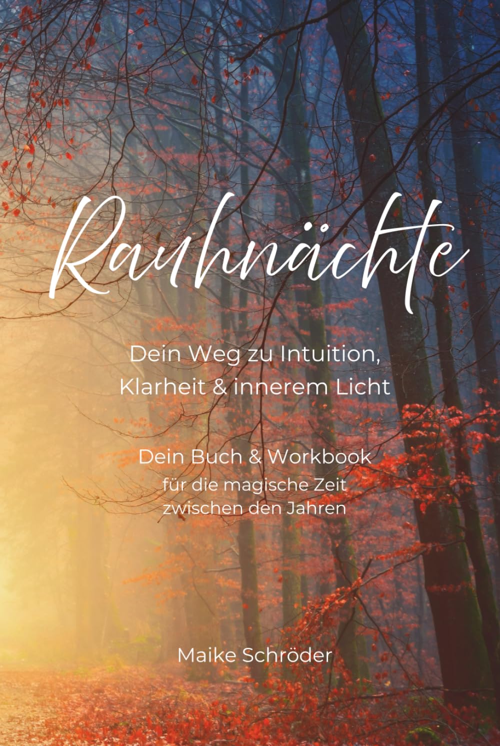 Rauhnächte: Dein Weg zu Intuition, Klarheit & innerem Licht