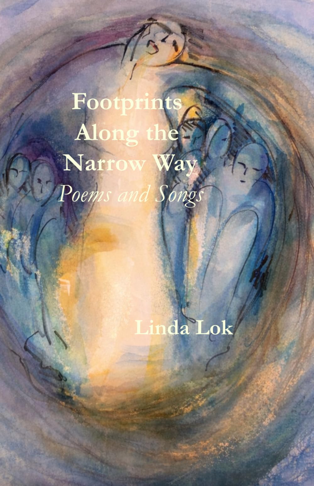 Footprints Along the Narrow Way: Poems and Songs