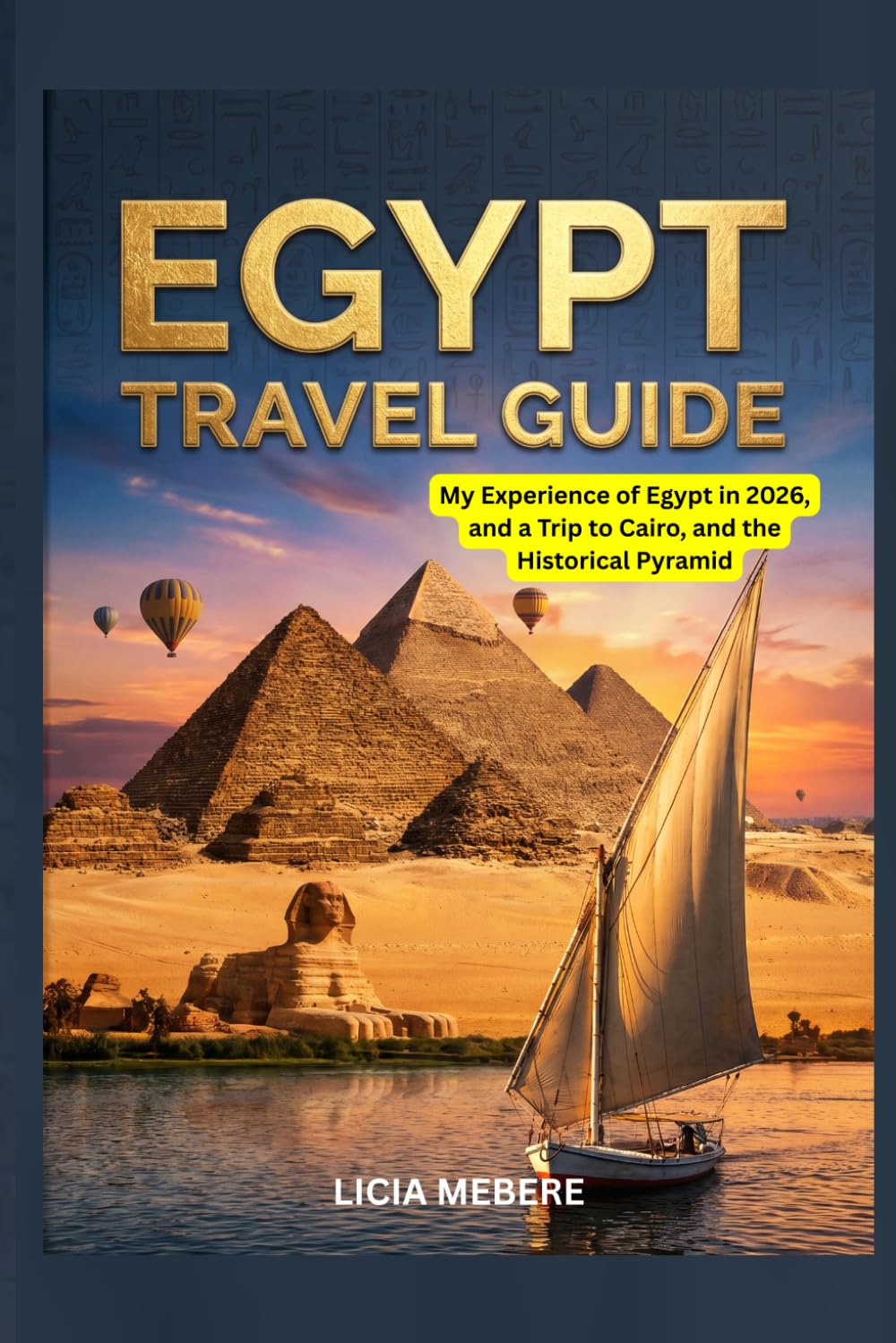 EGYPT TRAVEL GUIDE: My Experience of Egypt in 2026, and a Trip to Cairo, and the Historical Pyramid