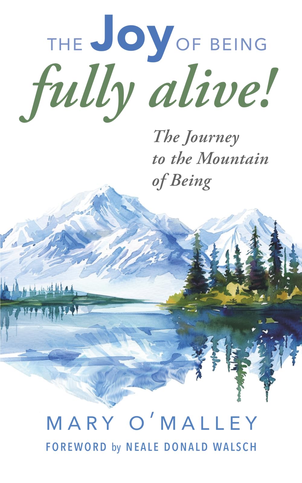 The Joy of Being Fully Alive: The Journey to the Mountain of Being