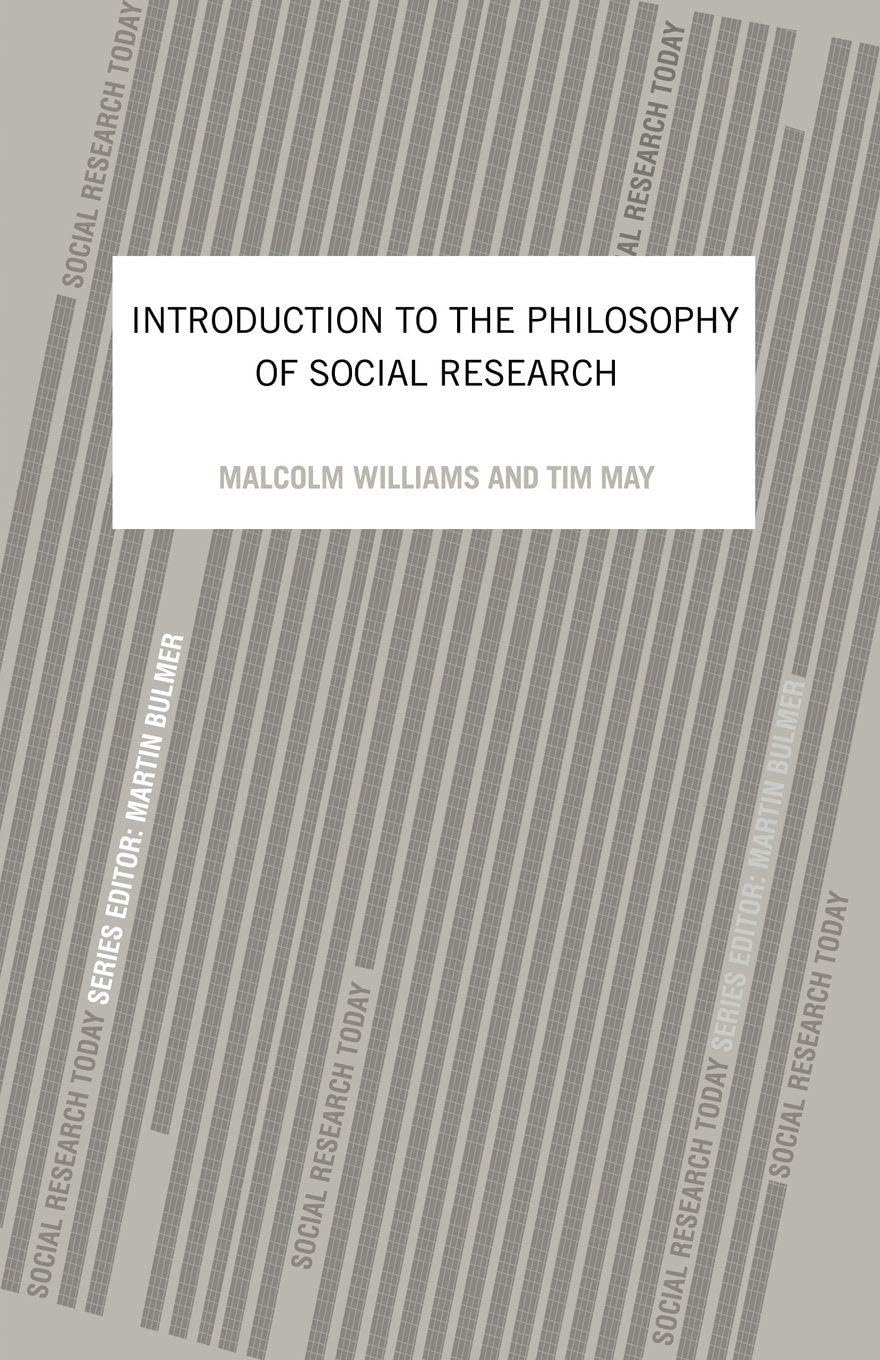 An Introduction To The Philosophy Of Social Research (Social Research Today)