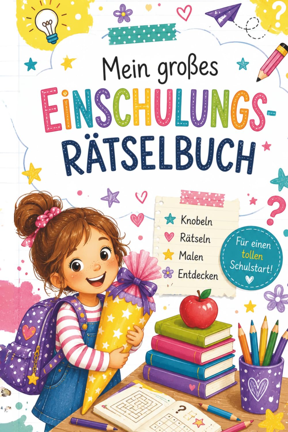Mein großes Einschulungs-Rätselbuch: Das besondere Geschenk zur Einschulung für Mädchen – mit Rätseln, kreativen Aufgaben und Erinnerungen an den ersten Schultag
