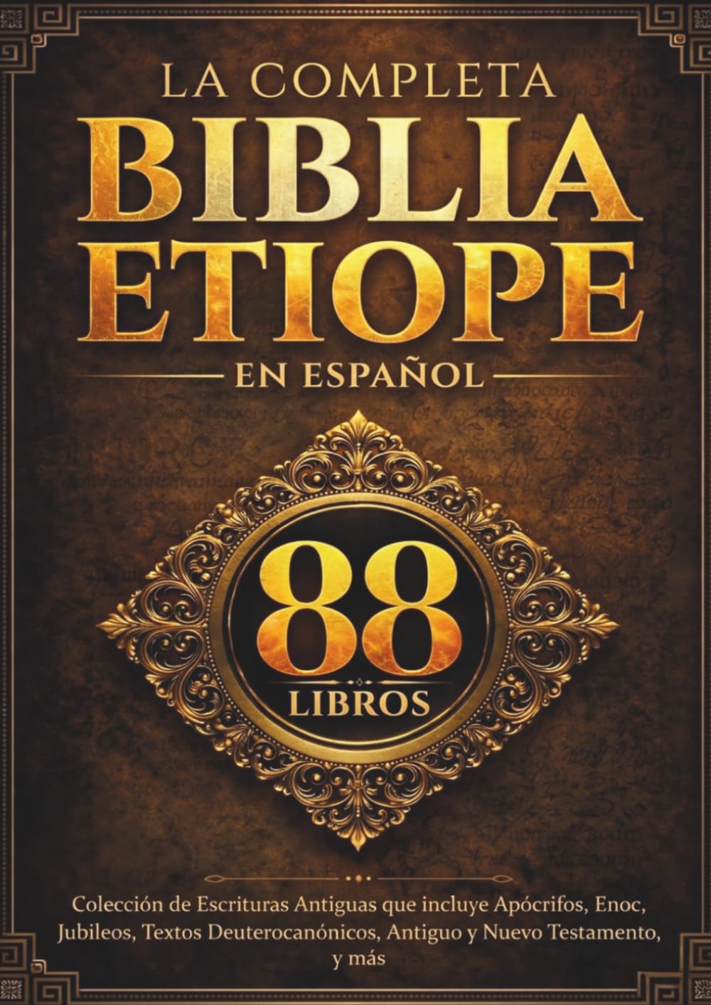 La Biblia Etíope Completa en Español (88 Libros): Colección de Escrituras Antiguas que incluye Apócrifos, Enoc, Jubileos, Textos Deuterocanónicos, Antiguo y Nuevo Testamento, y más
