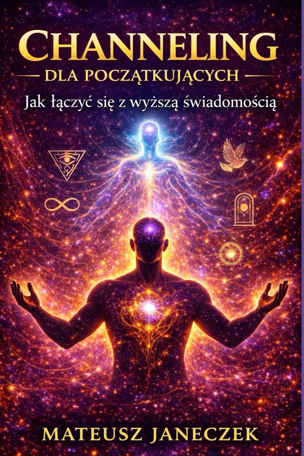Channeling dla początkujących – Jak łączyć się z wyższą świadomością