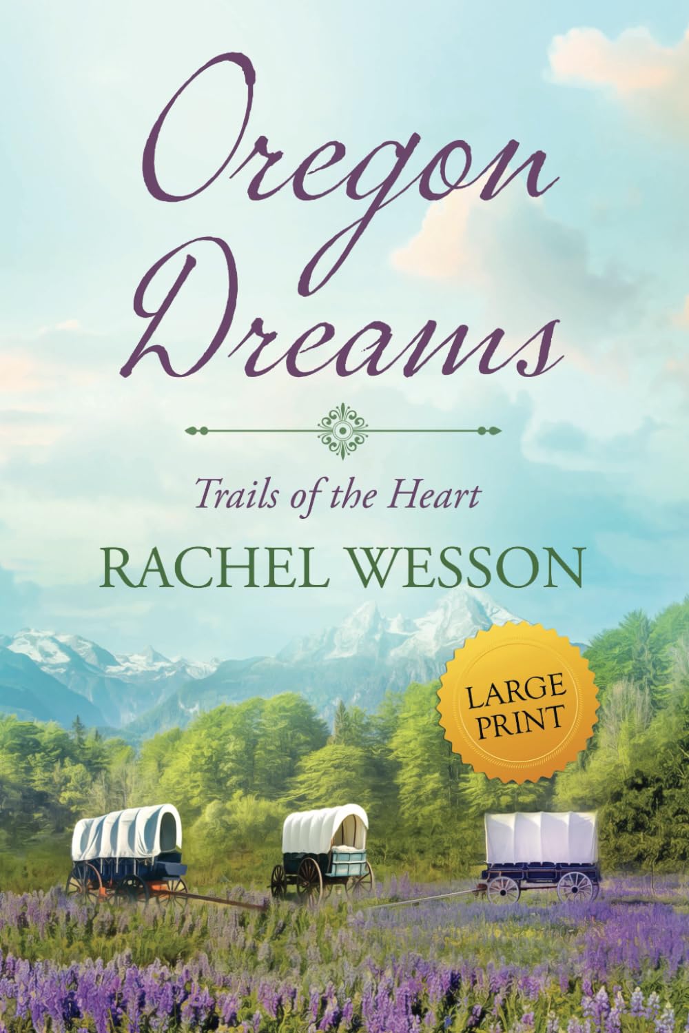 Oregon Dreams: Large Print - Wagon Train Romance