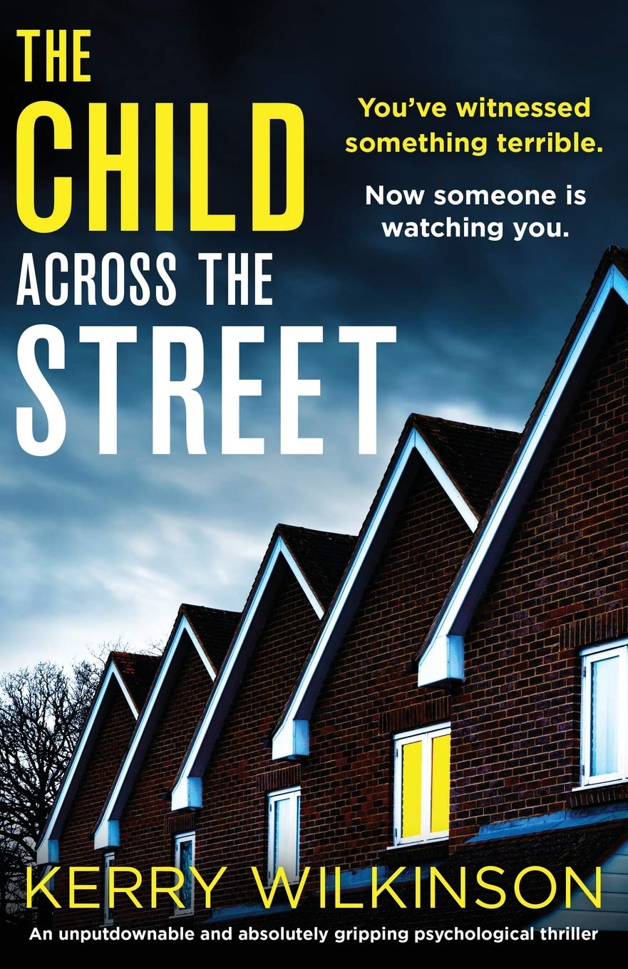 Bookouture The Child Across the Street: An unputdownable and absolutely gripping psychological thriller
