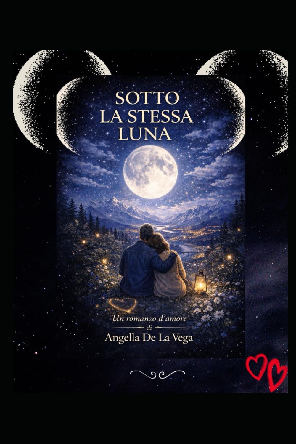 SOTTO LA STESSA LUNA: Un romanzo d’amore