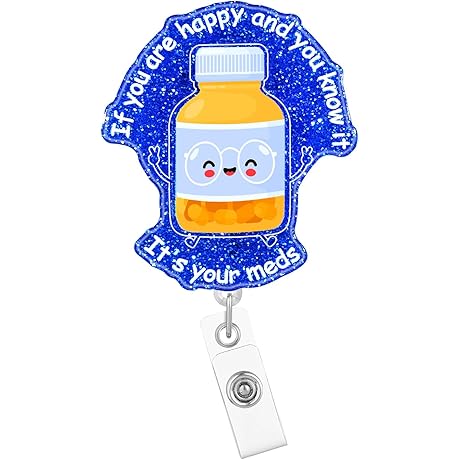 Retractable Chill Pill Nursing Badge Reel | If You're Happy and You...