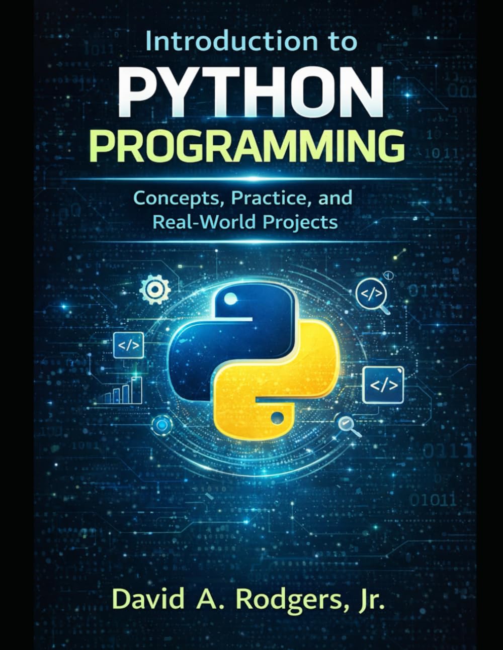 Introduction to Python Programming: Concepts, Practice, and Real-World Projects