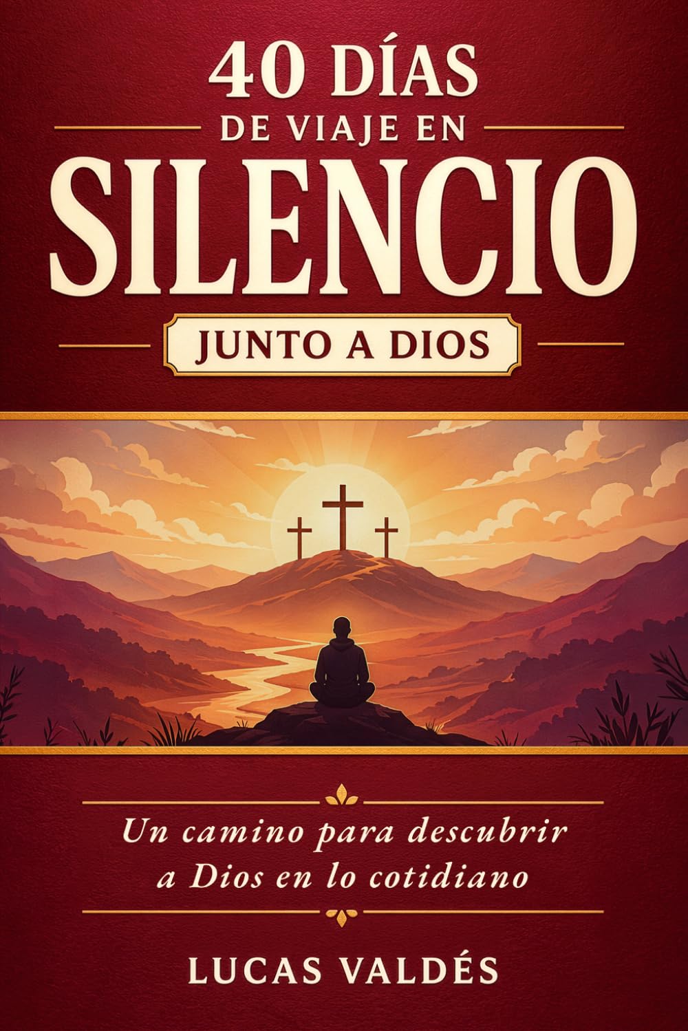 40 días de viaje en silencio junto a Dios: Un devocional para encontrar a Dios en lo cotidiano, vivir con más paz en medio del ruido y redescubrir tu fe a través del silencio