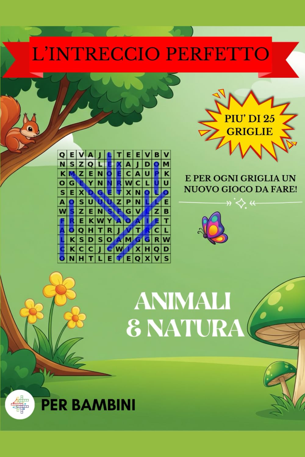 Parole Intrecciate per Bambini (6-10 anni): 26 crucipuzzle ricerca parole a tema con più di 250 parole nascoste, disegni da colorare, quiz e giochi di logica