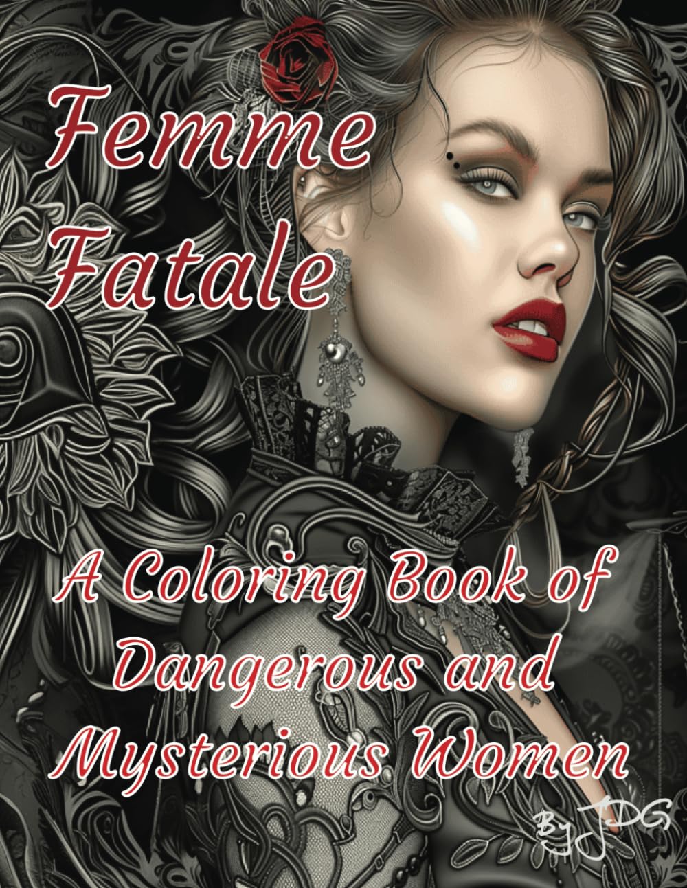 Femme Fatale: A Coloring Book of Dangerous and Mysterious Women
