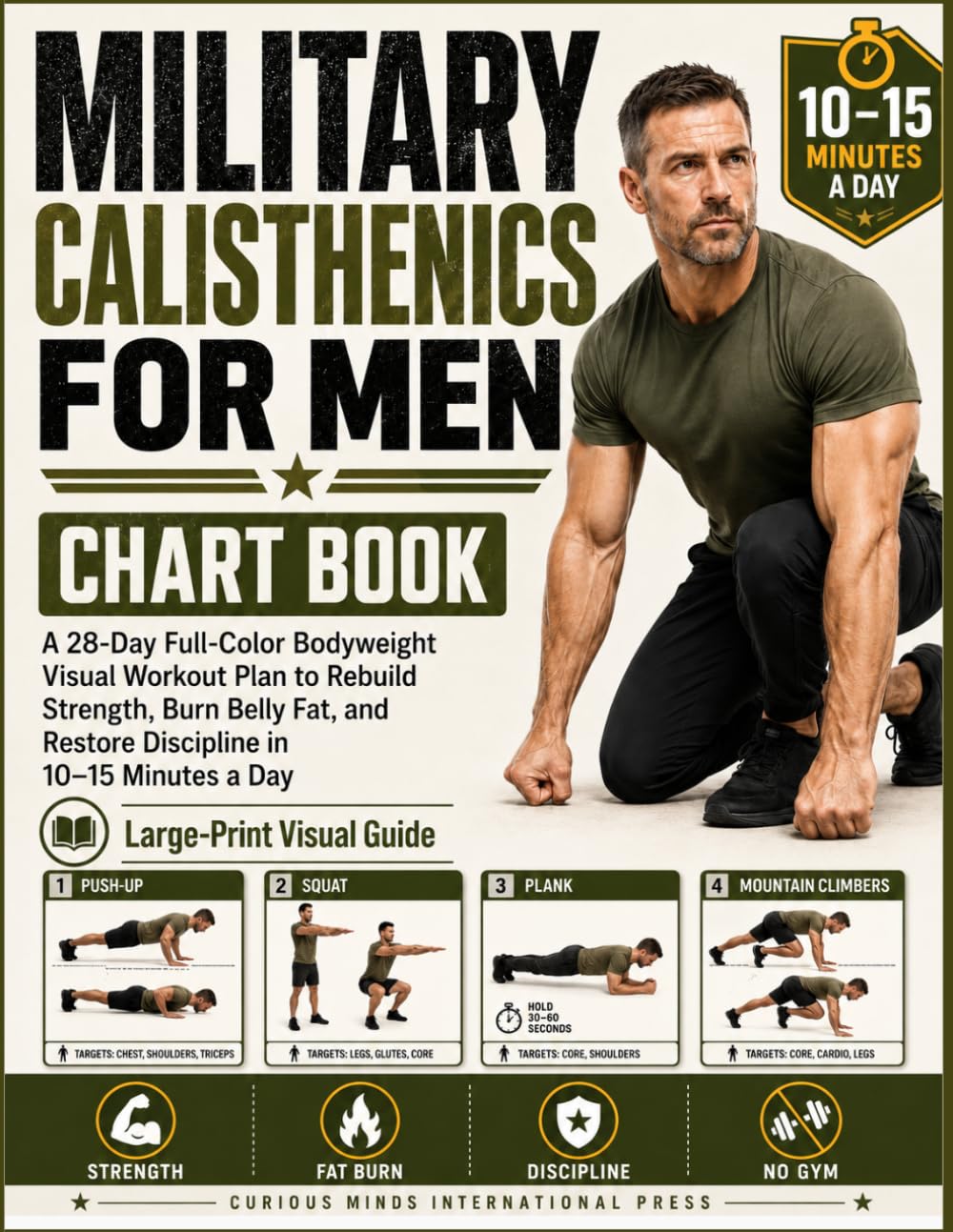 Military Calisthenics for Men Chart Book: A 28-Day Full-Color Bodyweight Visual Workout Plan to Rebuild Strength, Burn Belly Fat, and Restore Discipline in 10–15 Minutes a Day