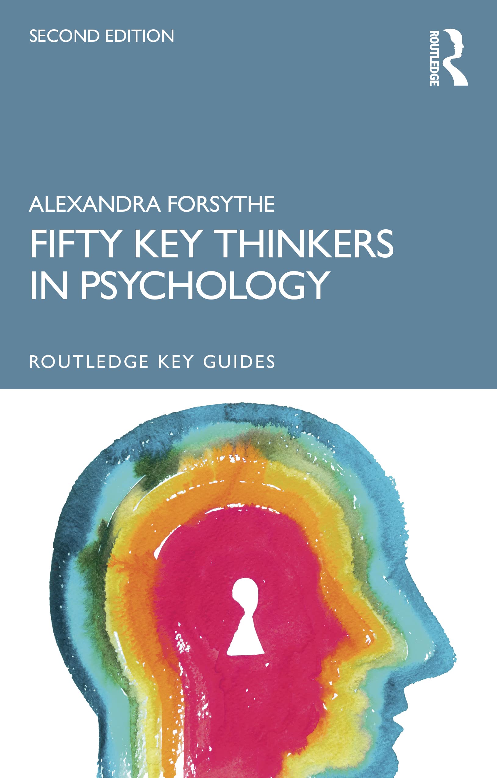 Fifty Key Thinkers in Psychology (Routledge Key Guides)