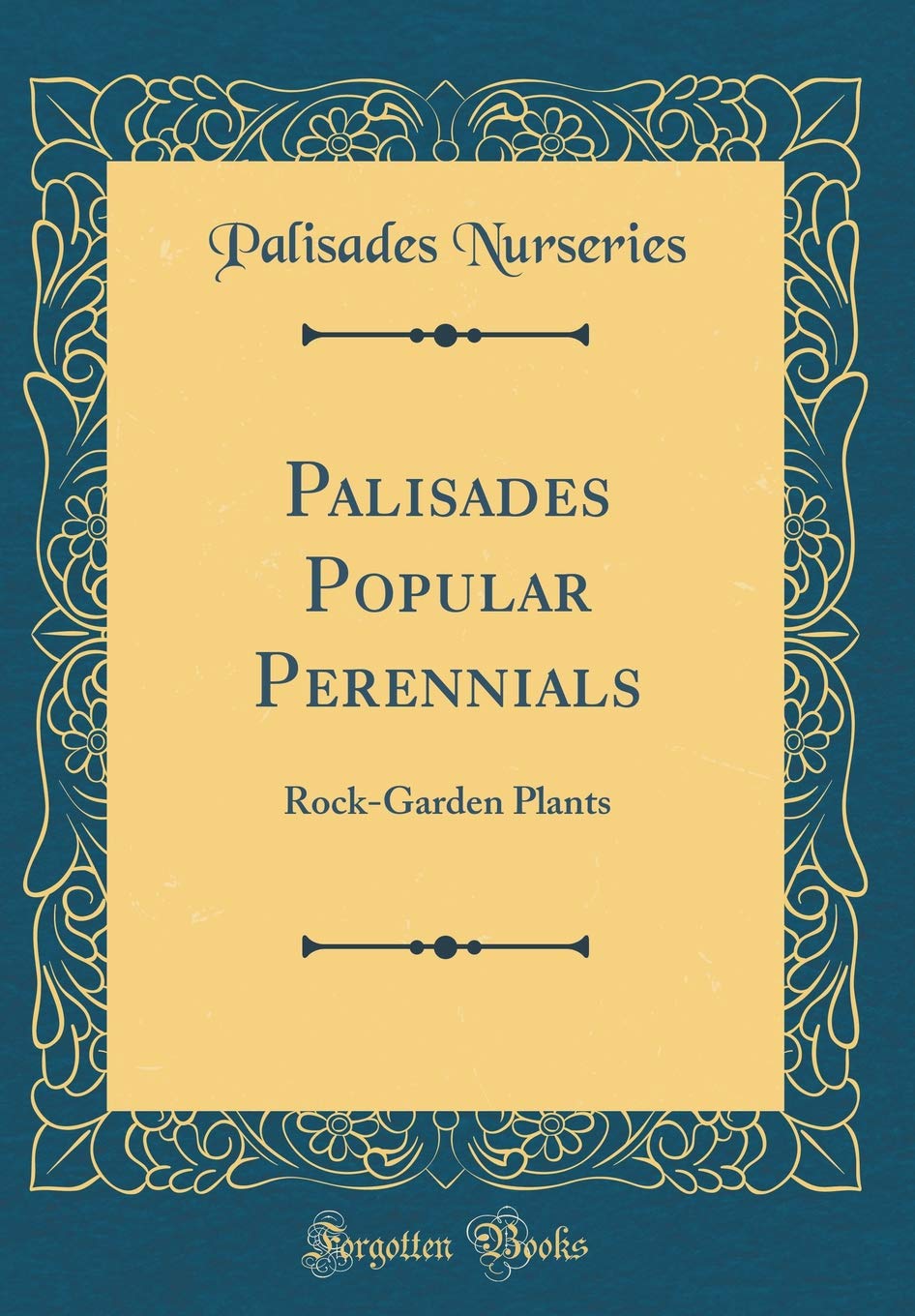 Palisades Popular Perennials: Rock-Garden Plants (Classic Reprint)