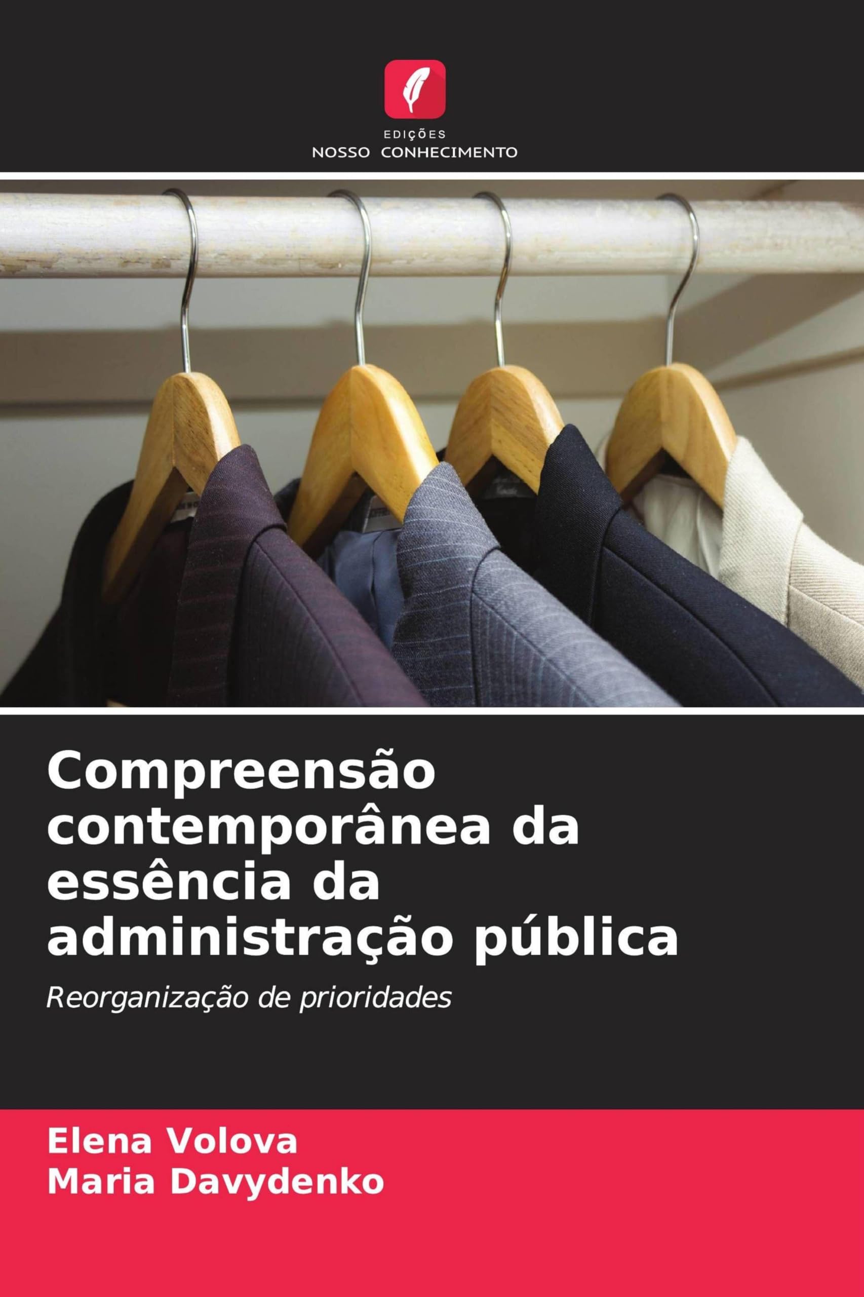 Compreensão contemporânea da essência da administração pública: Reorganização de prioridades