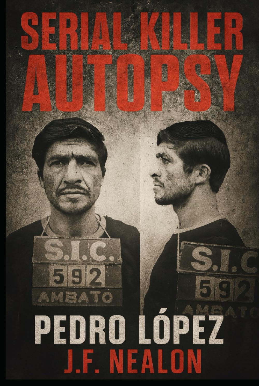 Serial Killer Autopsy: Pedro López, The Monster of the Andes