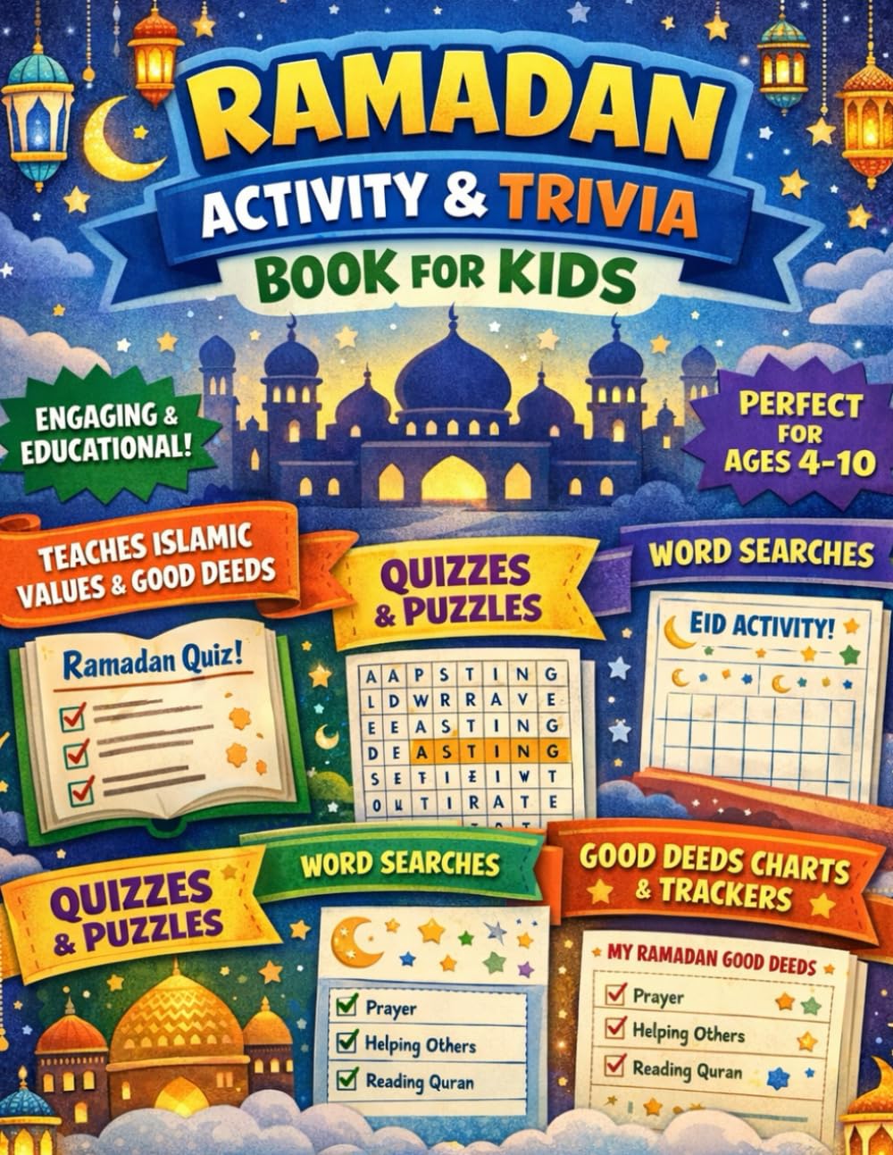 Ramadan Activity & Trivia Book for Kids: Fun Islamic Facts, Duas, Quizzes, Word Searches, Good Deeds Charts & Eid Activities to Teach Fasting, Salah & ... Learning for Muslim Kids Ages 4–10
