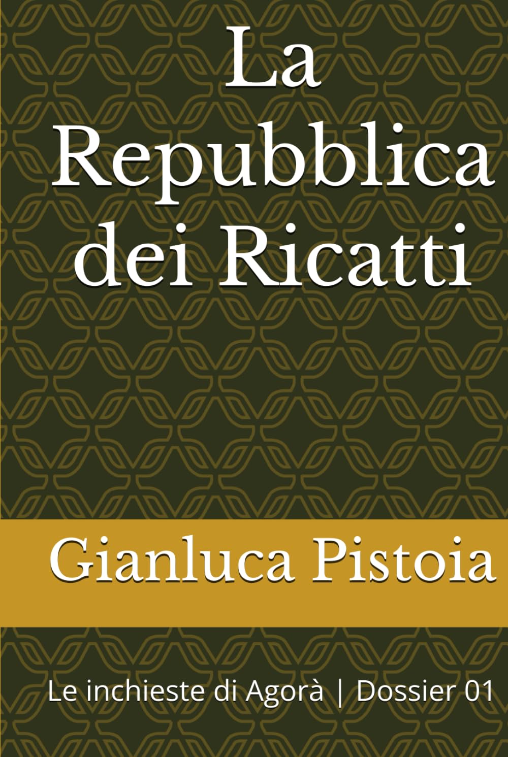 La Repubblica dei Ricatti: Le inchieste di Agorà | Dossier 01