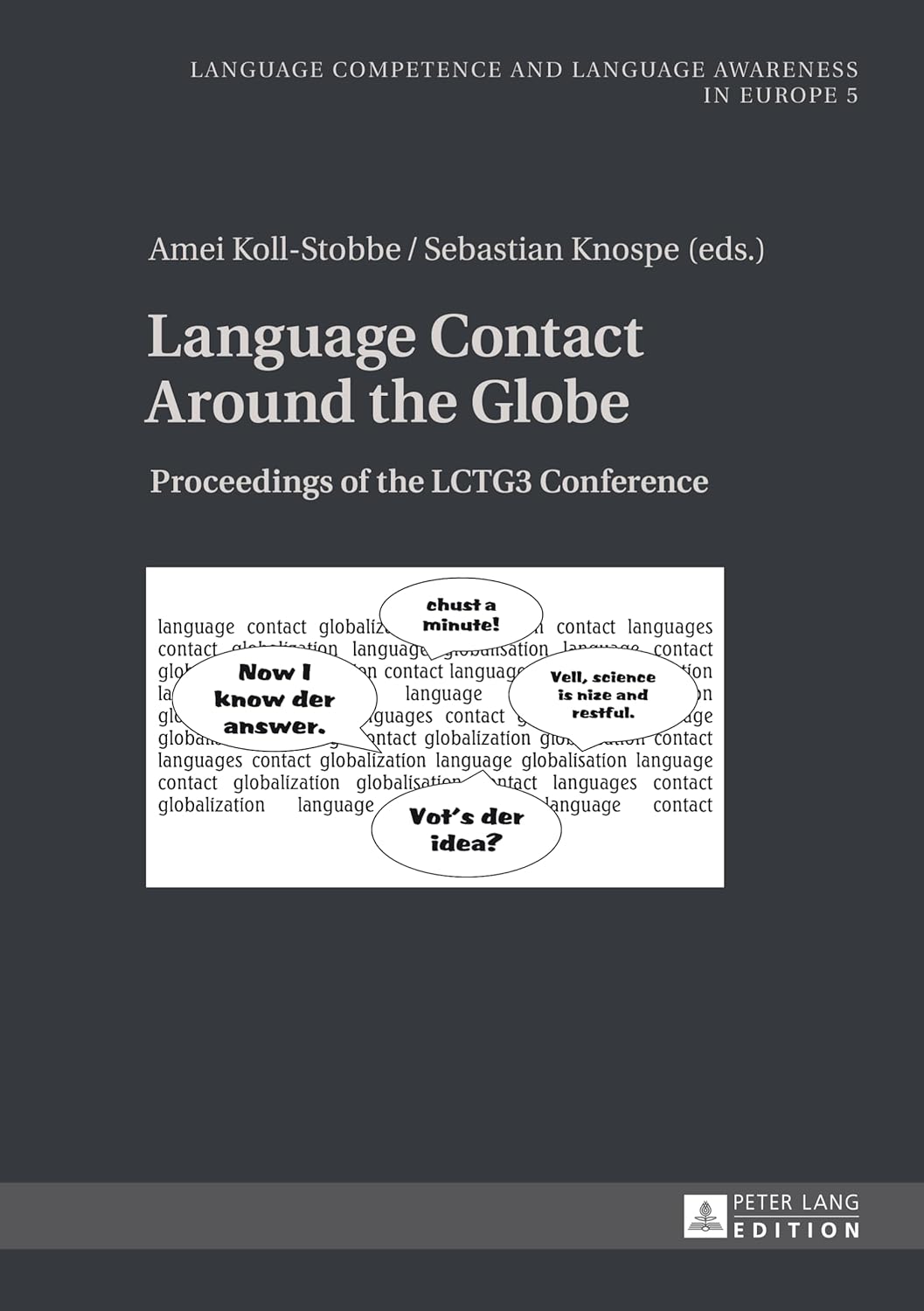 Language Contact Around the Globe: Proceedings of the LCTG3 Conference (Sprachkönnen und Sprachbewusstheit in Europa / Language Competence and Language Awareness in Europe)      New Edition