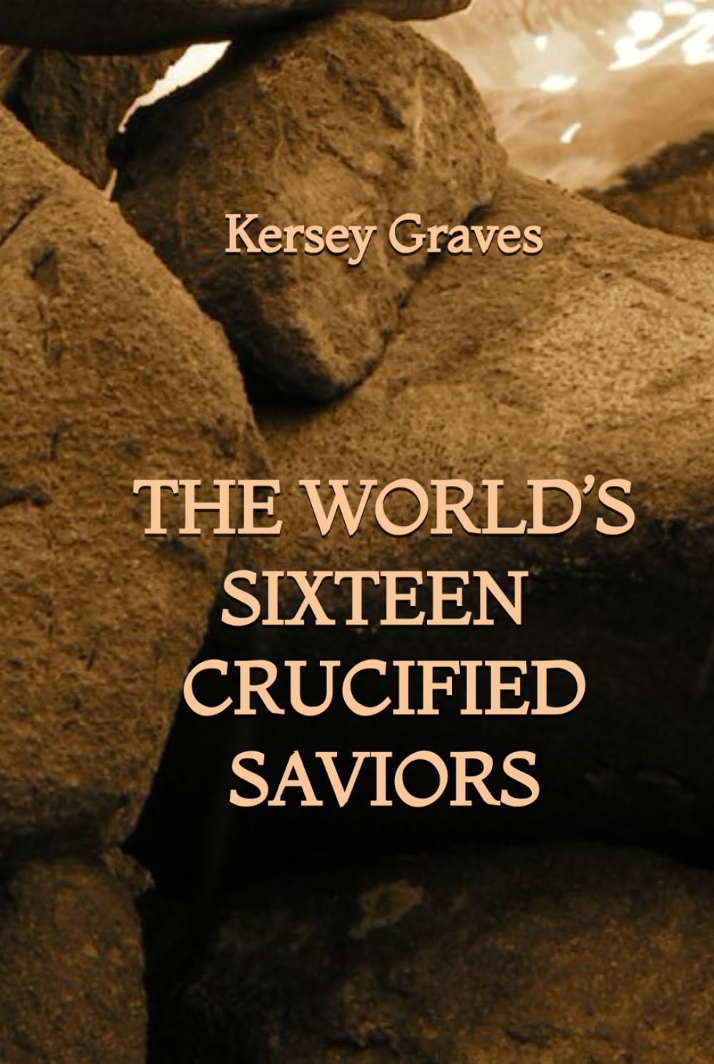 The World’s Sixteen Crucified Saviors
