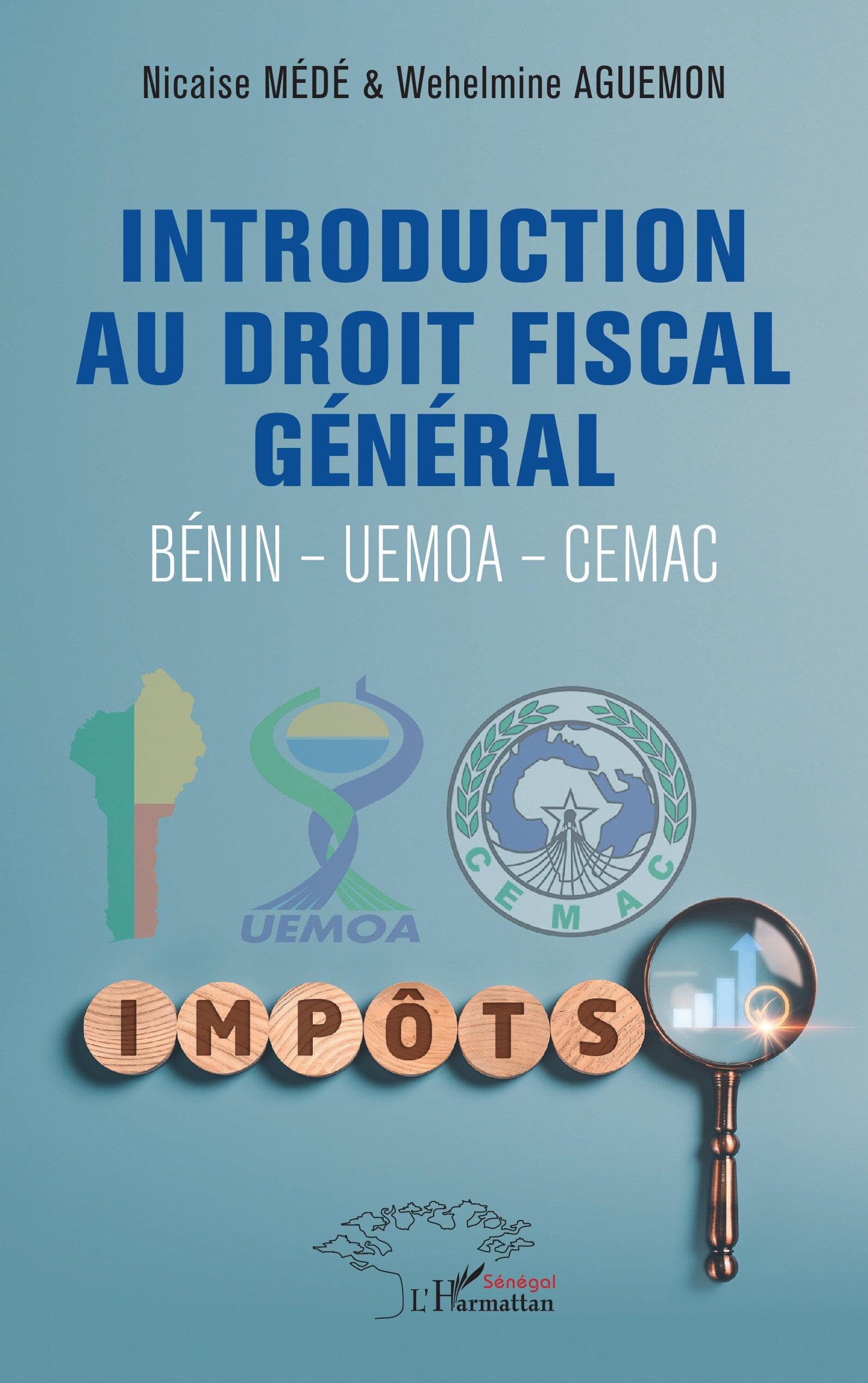 Introduction au droit fiscal général: Bénin – Uemoa – Cemac (Harmattan Sénégal)