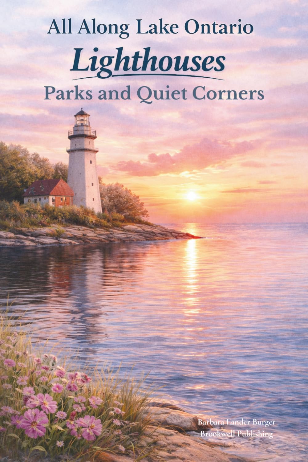 All Along Lake Ontario: Lighthouses, Parks, and Quiet Corners