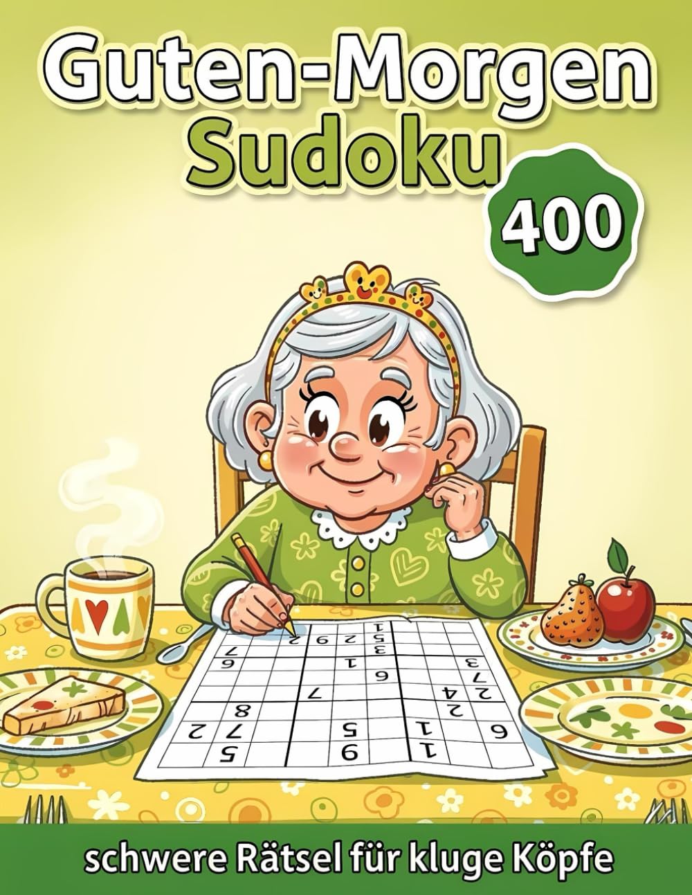Guten-Morgen Sudoku - 400 schwere Rätsel für kluge Köpfe