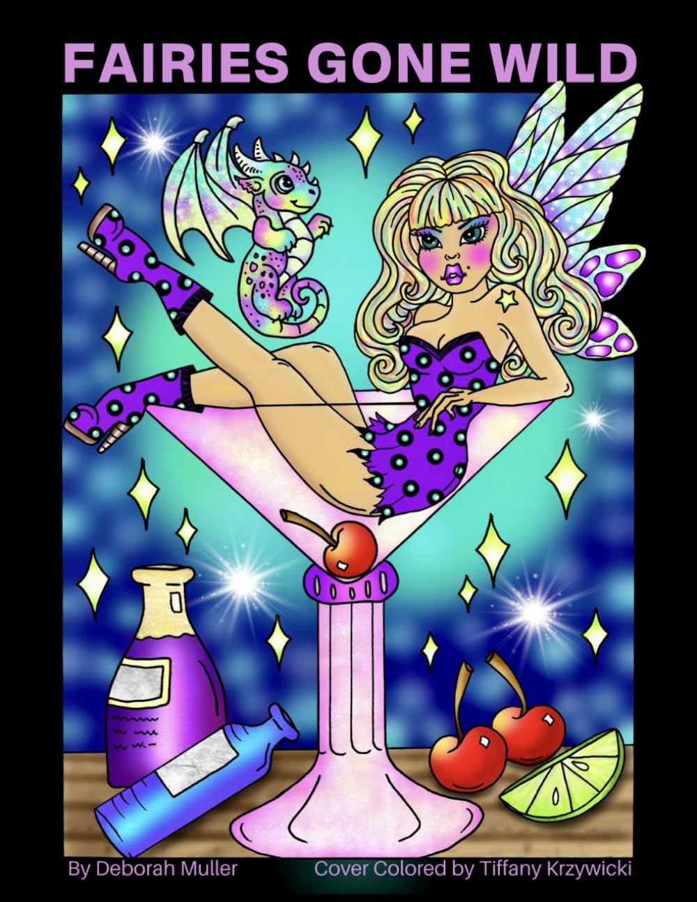 Fairies Gone Wild: Unlock your creativity and relax with hours of coloring fun by Artist Deborah Muller