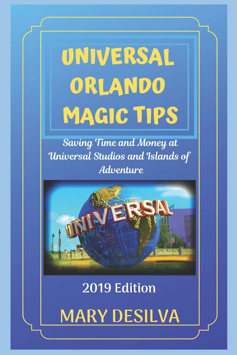 Universal Orlando Magic Tips 2019: Saving Time and Money at Universal Studios and Isl