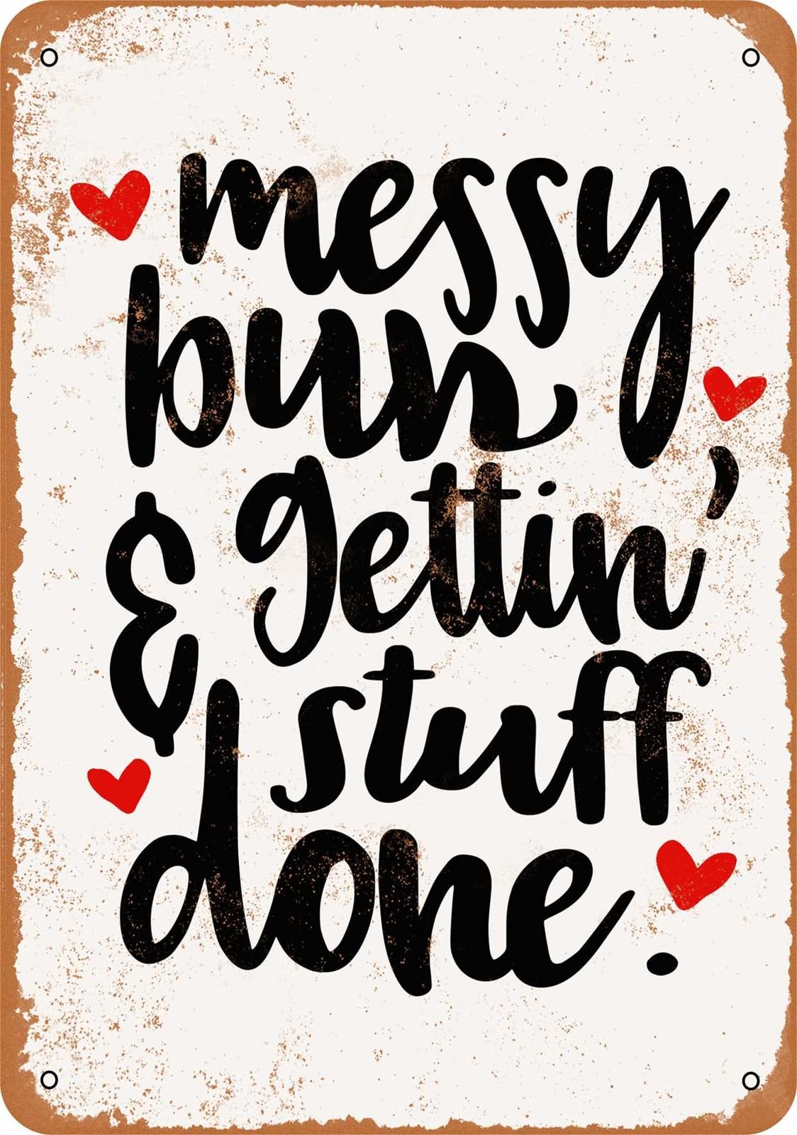 Miaomansenstore Metal Sign - Messy Bun And Getting' Stuff Done - Vintage Look Home Decor