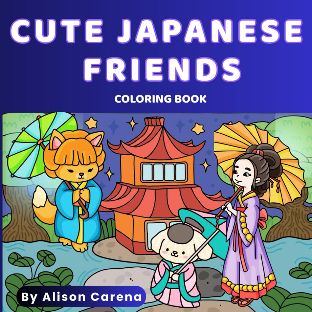 Cute Japanese Friends Coloring Book: A Cozy Kawaii Coloring Book for Mindful Moments Inspired By Everyday Japanese Life