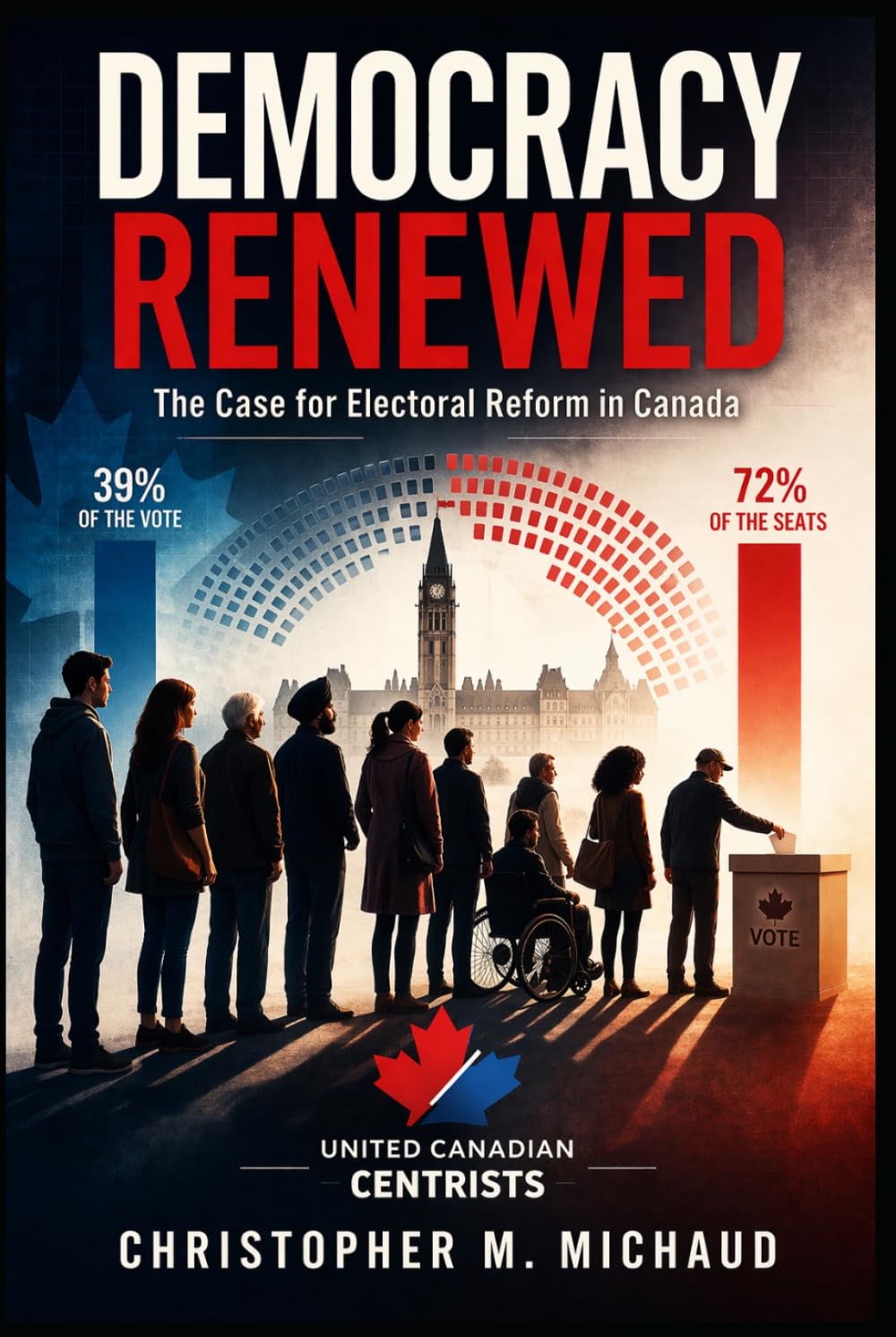Democracy Renewed: The Case for Electoral Reform in Canada (Canada As We Are)