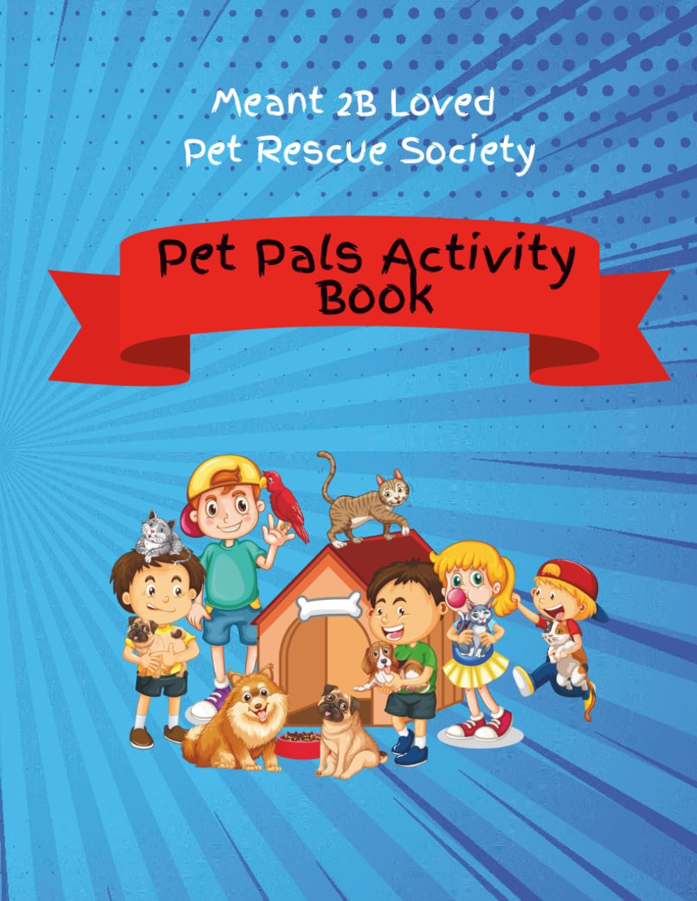 Meant 2B Loved Pet Rescue Society Pet Pals Activity Book