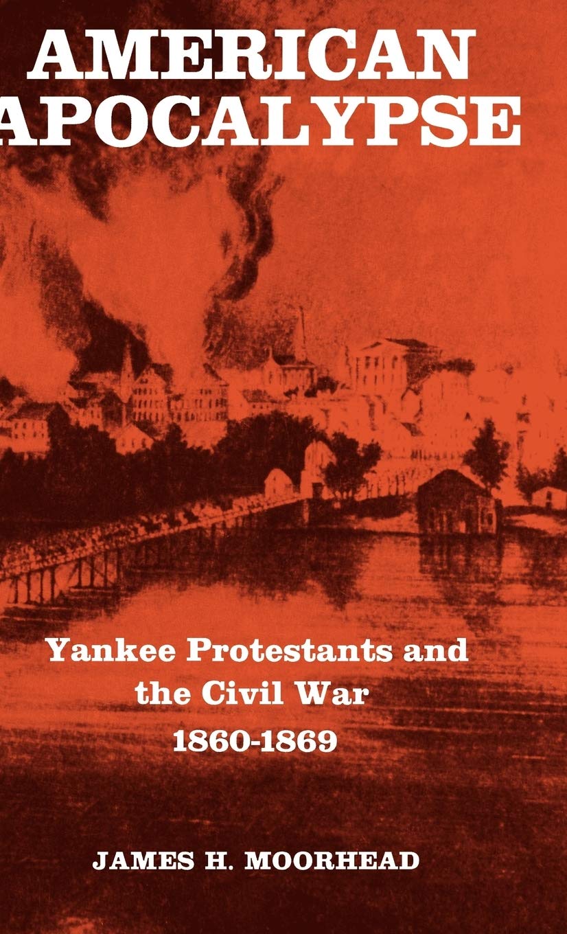 Buy American Apocalypse: Yankee Protestants and the Civil War, 1860-1869 — BookShops.in