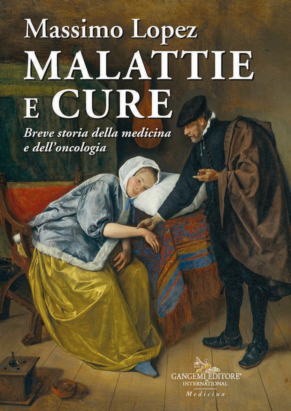 Malattie e cure. Breve storia della medicina e dell'oncologia