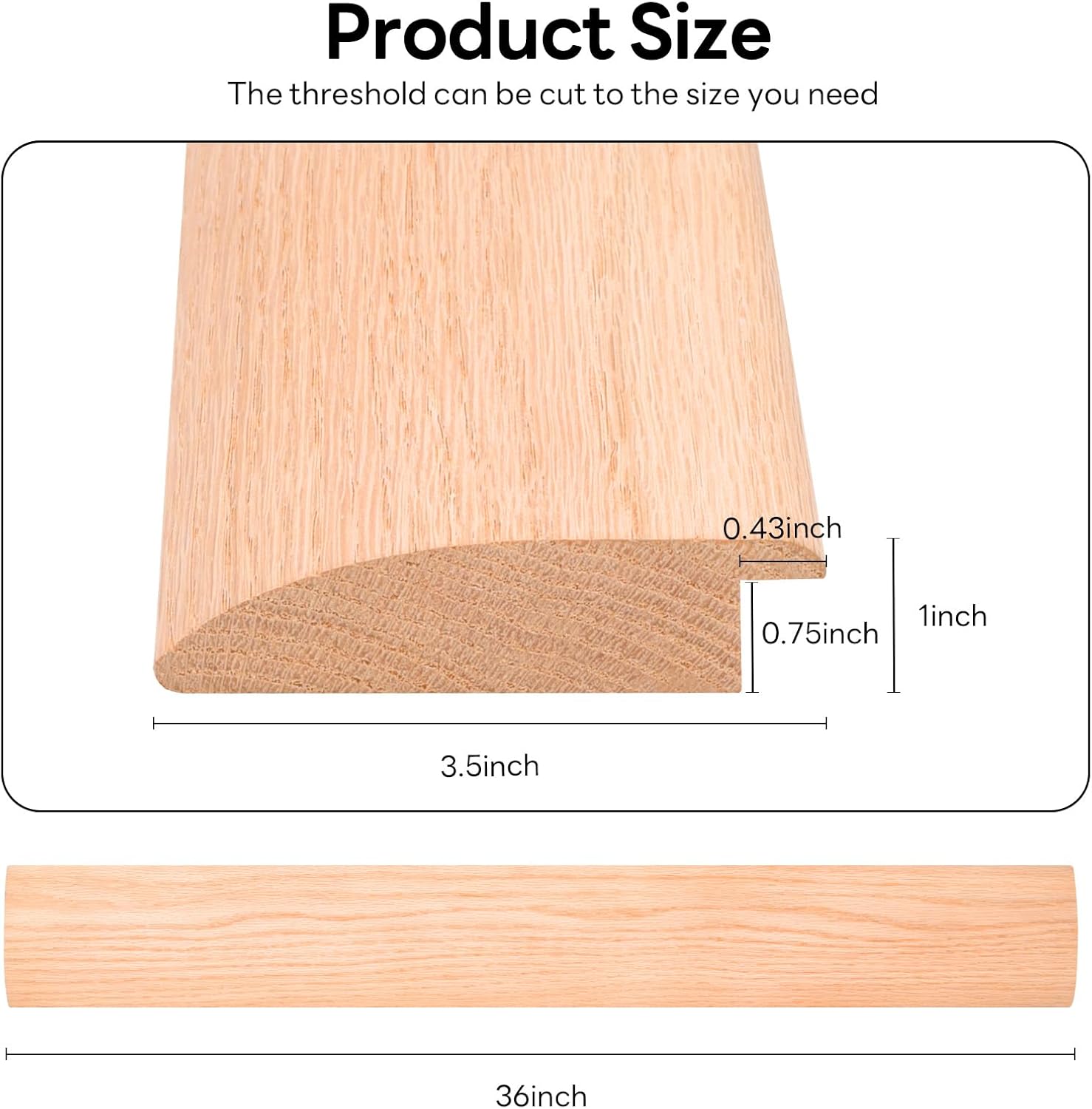 Raytano 3.5" W×36"L Solid Oak Floor Transition Strip, 3/4" Overlaps and Transitions a 3/4" Height Difference, Wood Threshold for Tile Carpet Wood Laminate Vinyl Flooring (3.5" W, 36" L)