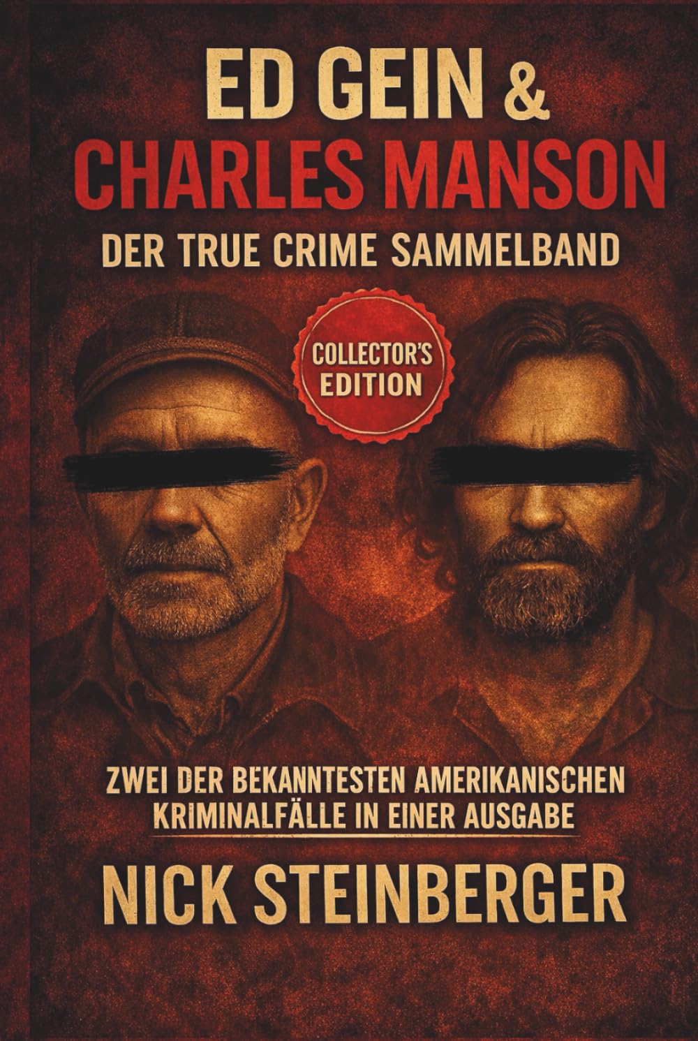 ED GEIN & CHARLES MANSON - Der True Crime Sammelband: Zwei der bekanntesten amerikanischen Kriminalfälle