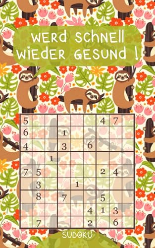 Werd schnell wieder gesund ! - Sudoku: Genesungsgeschenk für Jung und Alt | Rätselbuch zum Zeitvertreib | Kleines Gute Besserung Geschenk zur Aufmunterung | Lustiges Faultier Motiv