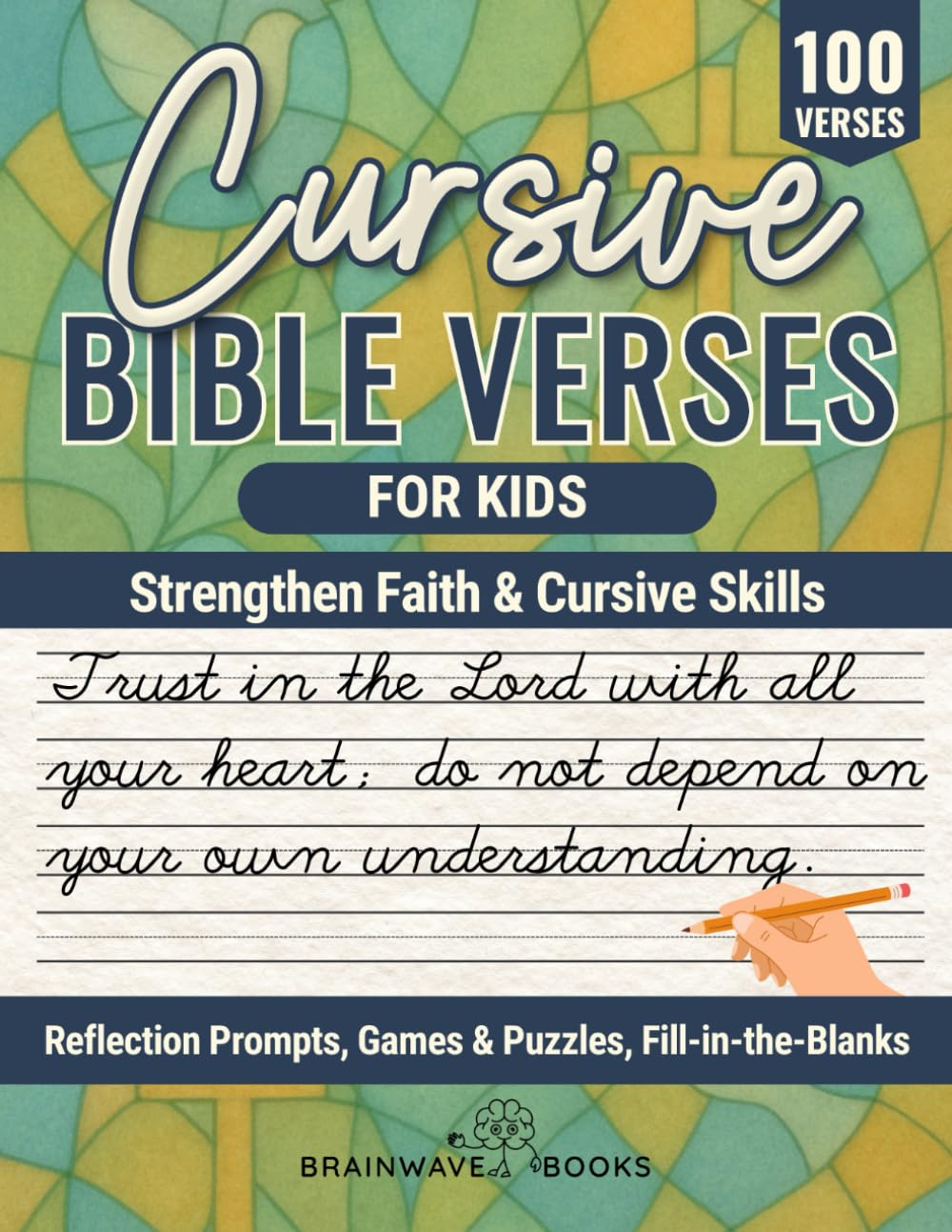 Cursive Bible Verses For Kids: Strengthen Faith and Cursive Skills with 100+ Verses, Reflections, and Fun Activities