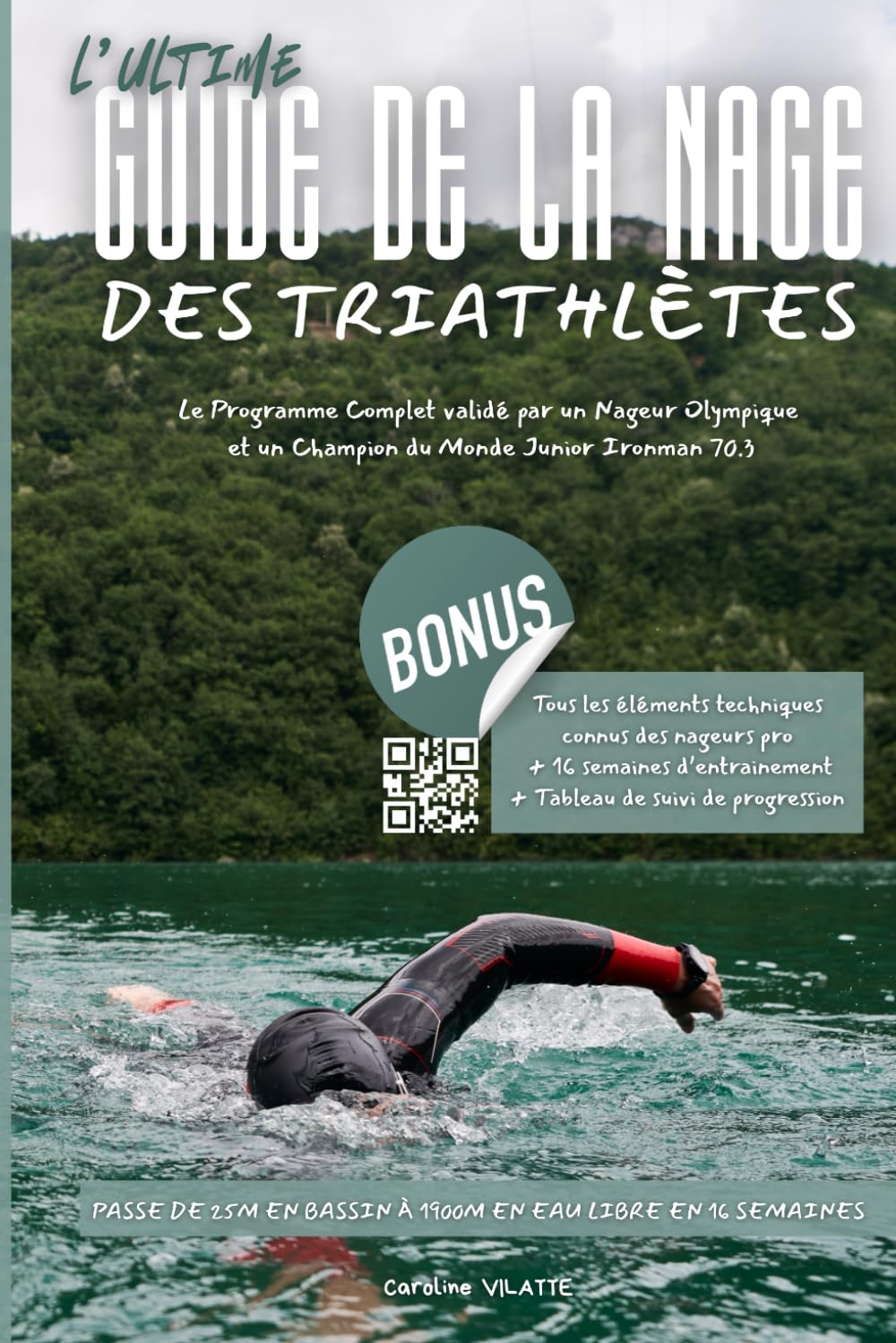 L'Ultime Guide de la Nage des Triathlètes: Le Programme Complet validé par un Nageur Olympique et un Champion du Monde Junior Ironman 70.3