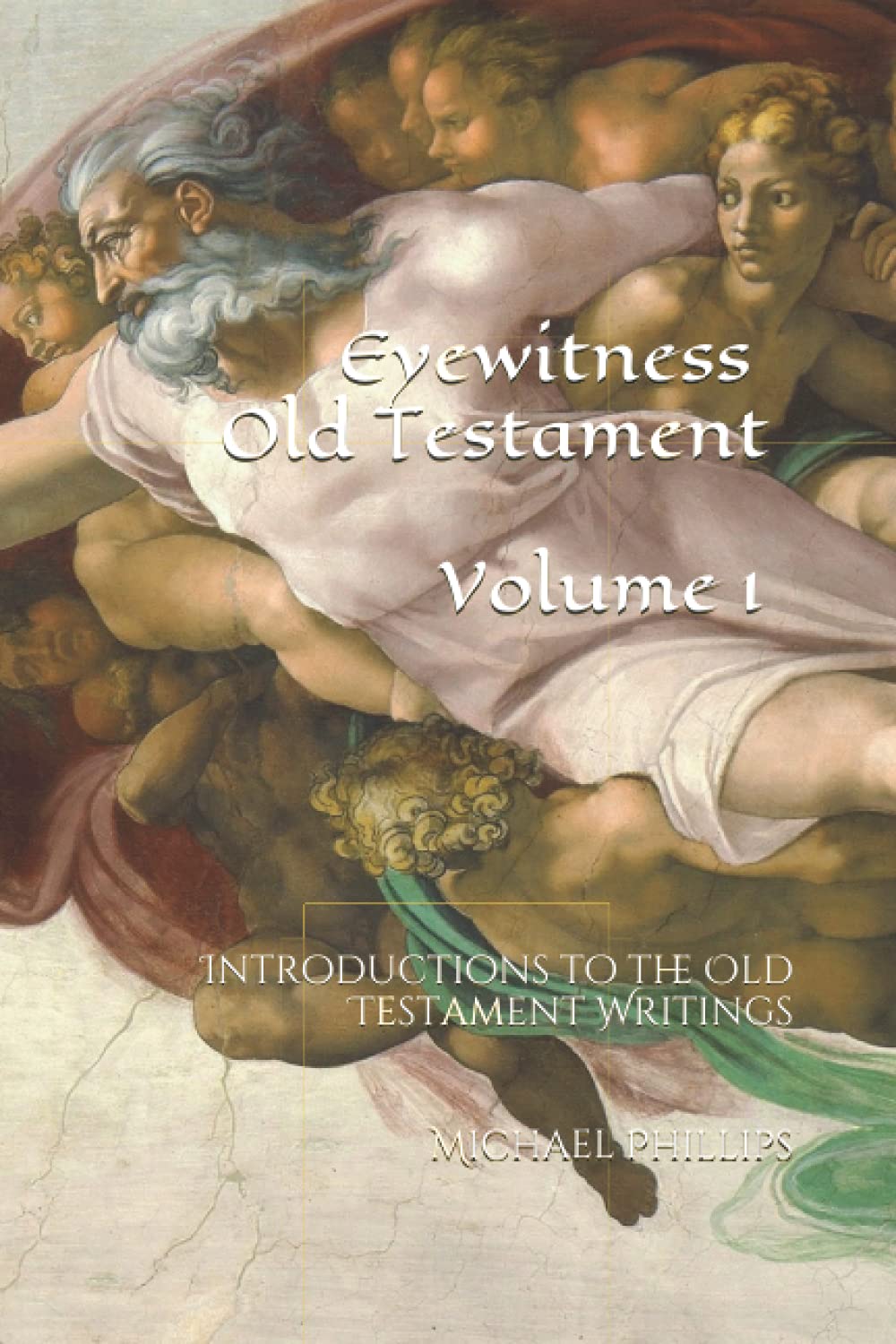 Eyewitness Old Testament, Volume 1 (Eyewitness Bible)