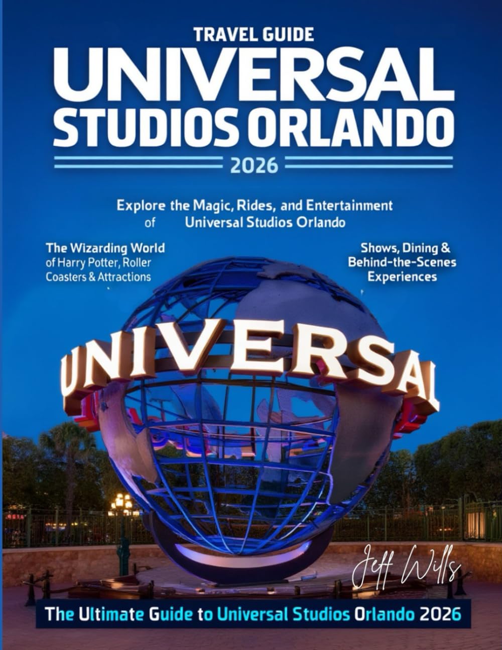 UNIVERSAL STUDIOS ORLANDO TRAVEL GUIDE 2026: Discover excitement, culture, flavors, and hidden gems across every journey.