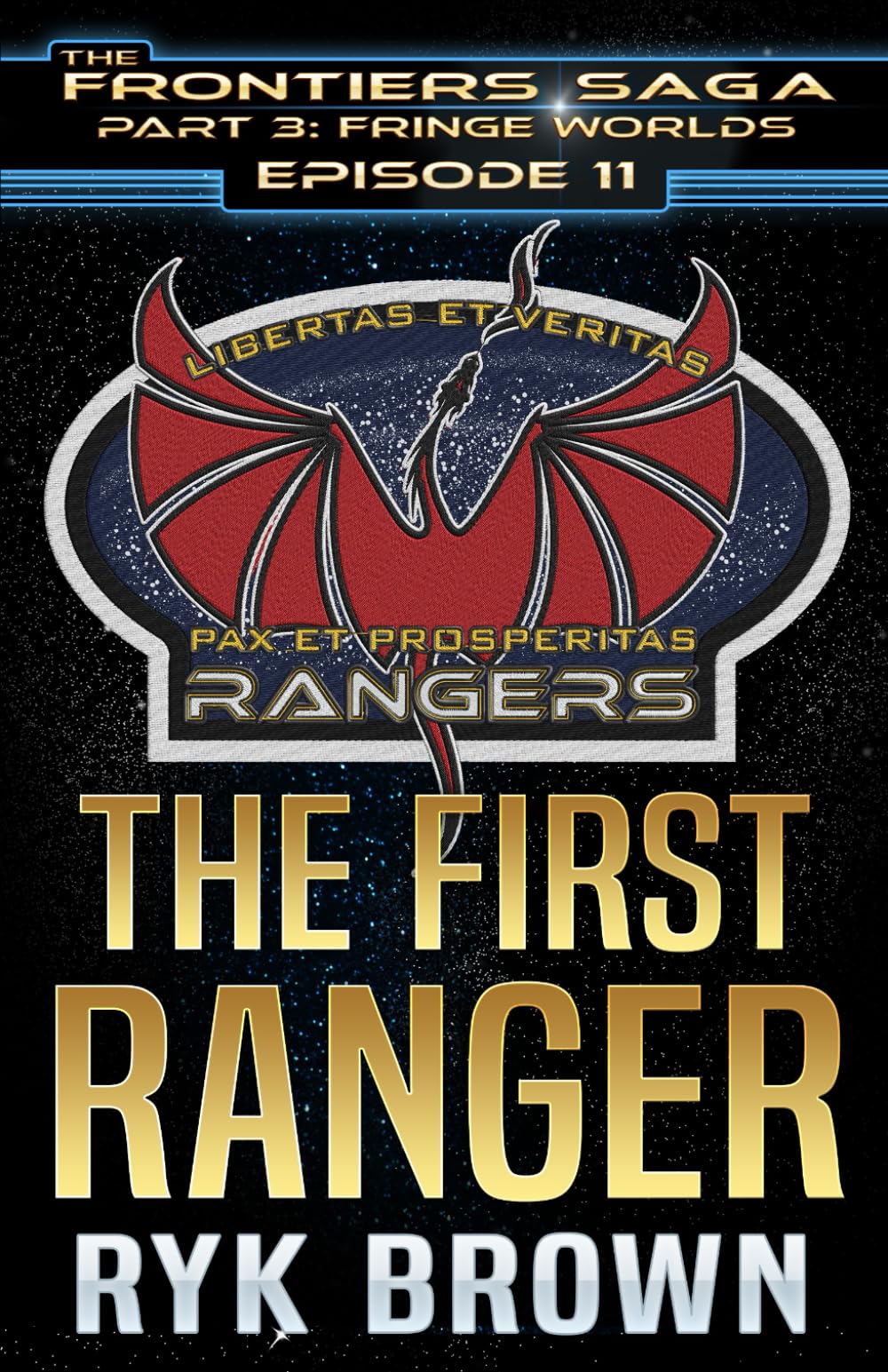 Ep.#3.11 - "The First Ranger" (The Frontiers Saga - Part 3: Fringe Worlds)