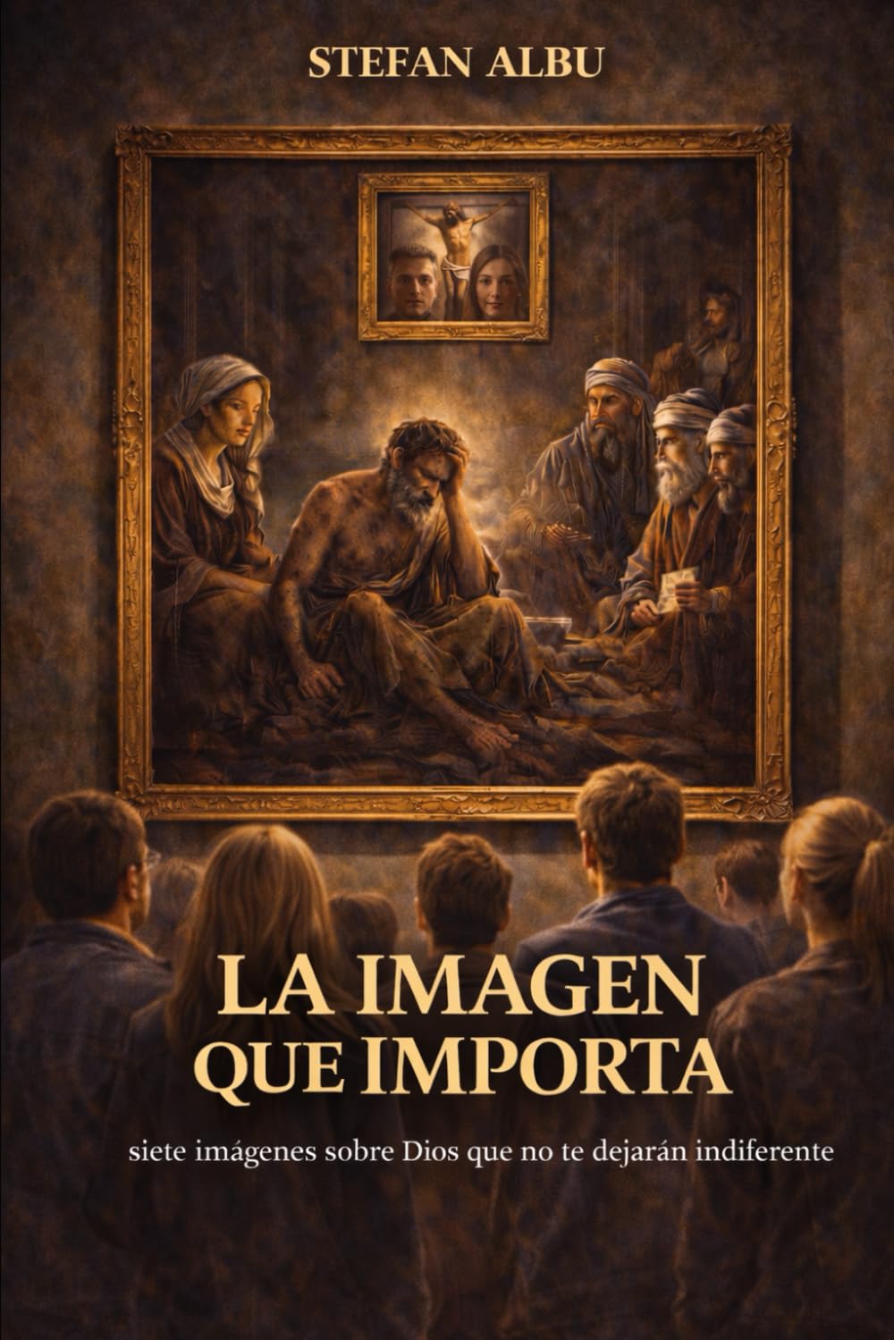 LA IMAGEN QUE IMPORTA: siete imágenes sobre Dios que no te dejarán indiferente