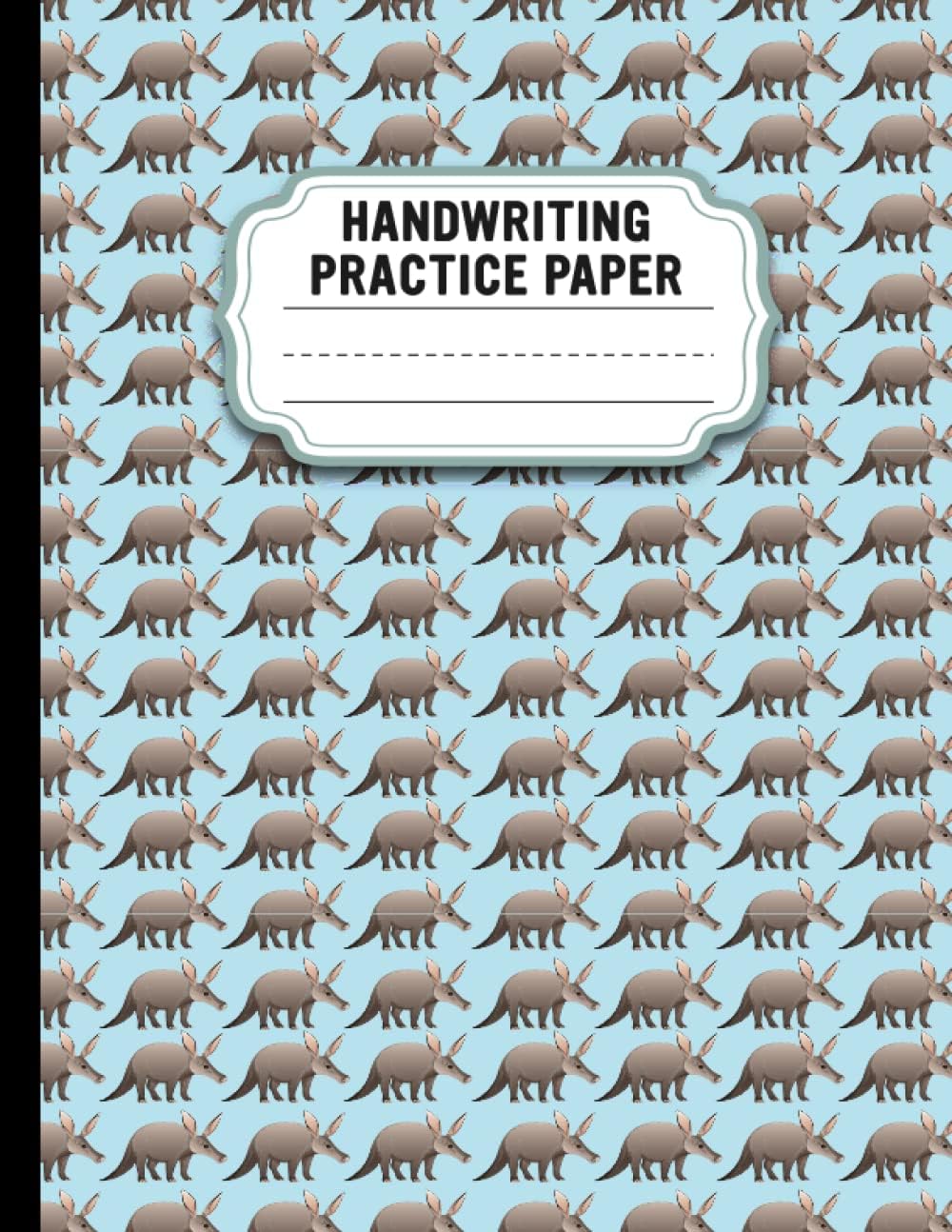 Handwriting Practice Paper: Aardvark Graphic Handwriting Activity Book For Preschool, Pre-k, Kindergarten, Homeschool Students And Kids Ages 3-5