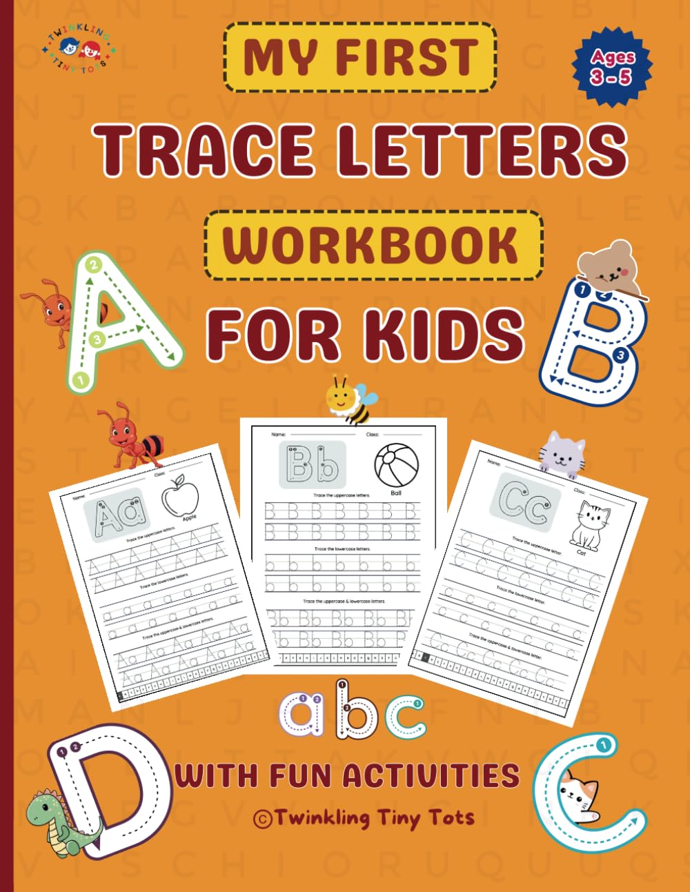 MY FIRST TRACE LETTERS WORKBOOK: LETTER TRACING AND HANDWRITING PRACTICE WORKBOOK WITH FUN ACTIVITIES (Smart Start Activity Books)