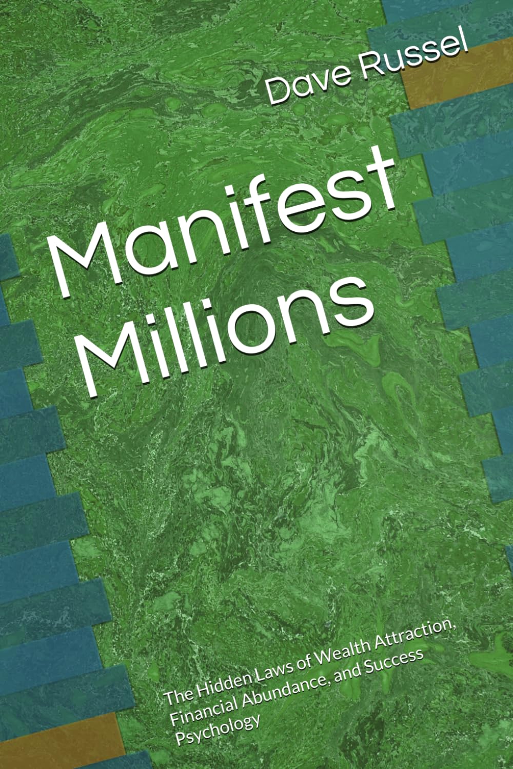 Manifest Millions: The Hidden Laws of Wealth Attraction, Financial Abundance, and Success Psychology (The Wealth Mindset Collection)